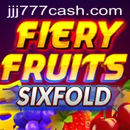 Discover the Thrills of FieryFruitsSixFold at JJJ777.com